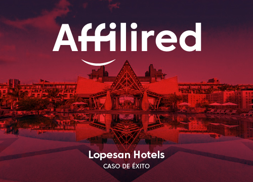 Affilired-Lopesan-Hotels-Caso-de-Exito